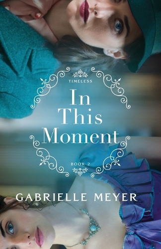 In This Moment Meyer Paperback Baker Publishing Group – Bethany House