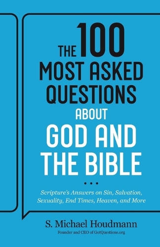 The 100 Most Asked Questions about God and the B – Scripture`s Answers on Sin, …