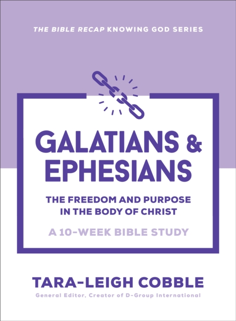 Galatians & Ephesians – The Freedom and Purpose in the Body of Christ––a 10 Wee…