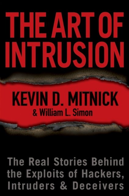 The Art of Intrusion – The Real Stories Behind the  Exploits of Hackers, Intrud…