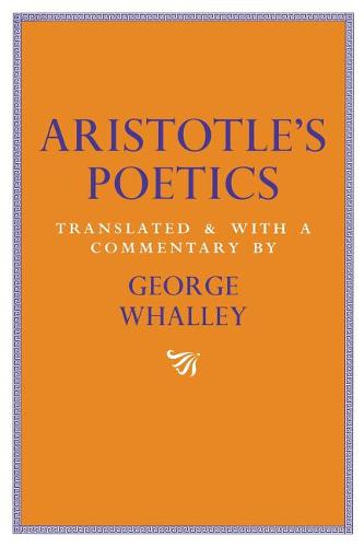 Aristotle`s Poetics – Translated and with a commentary by George Whalley