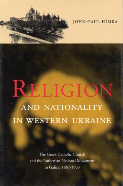 Religion and Nationality in Western Ukraine – The Greek Catholic Church and the…