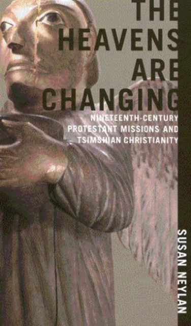 The Heavens Are Changing – Nineteenth–Century Protestant Missions and Tsimshian…
