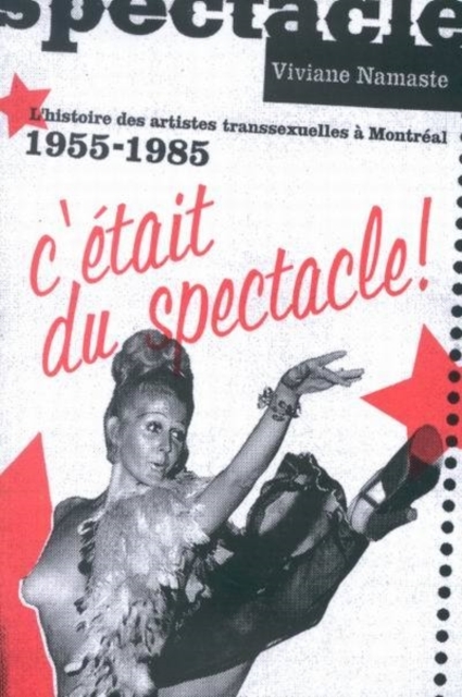 C`était du spectacle! – L`histoire des artistes transsexuelles à Montréal, 1955…