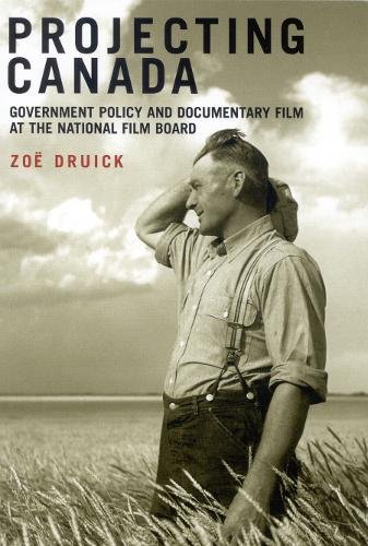 Projecting Canada – Government Policy and Documentary Film at the National Film…