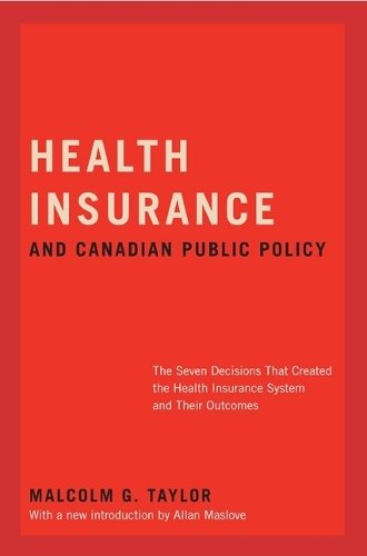 Health Insurance and Canadian Public Policy – The Seven Decisions That Created …