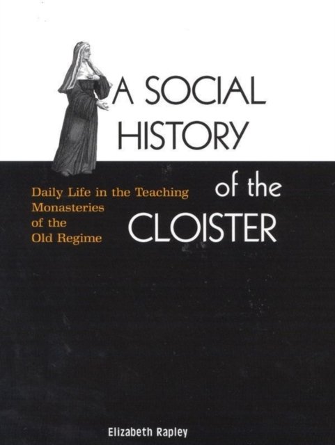 A Social History of the Cloister – Daily Life in the Teaching Monasteries of th…