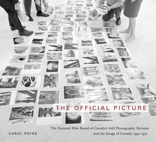 The Official Picture – The National Film Board of Canada`s Still Photography Di…