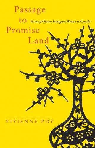 Passage to Promise Land – Voices of Chinese Immigrant Women to Canada Poy