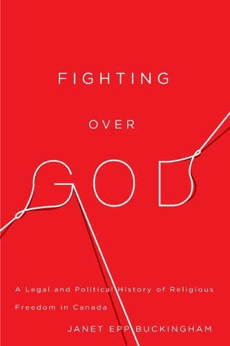 Fighting over God – A Legal and Political History of Religious Freedom in Canad…