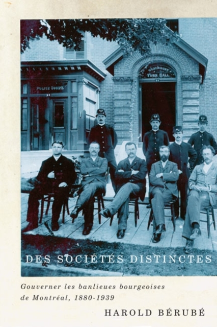 Des sociétés distinctes – Gouverner les banlieues bourgeoises de Montréal, 1880…