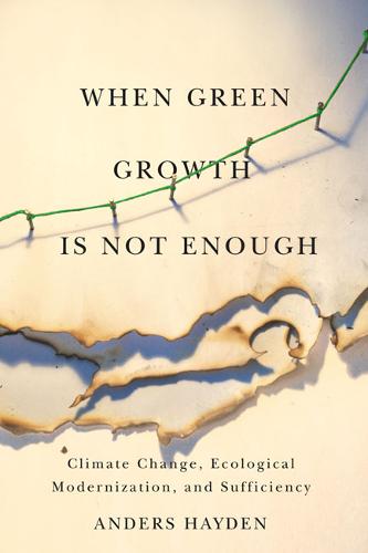 When Green Growth Is Not Enough – Climate Change, Ecological Modernization, and…