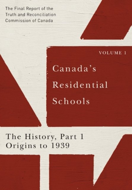 Canada`s Residential Schools: The History, Part – The Final Report of the Truth…