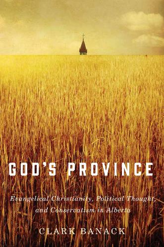 God`s Province – Evangelical Christianity, Political Thought, and Conservatism …