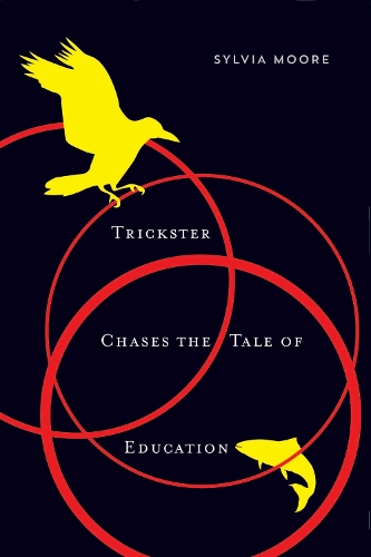 Trickster Chases the Tale of Education Moore Hardback John Wiley & Sons