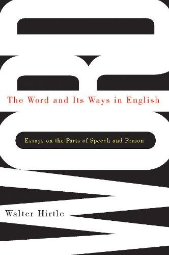 The Word and Its Ways in English – Essays on the Parts of Speech and Person