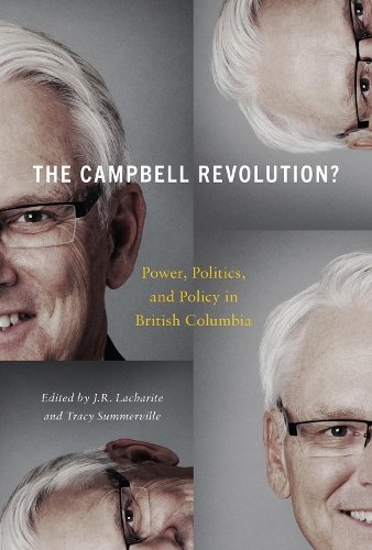The Campbell Revolution? – Power, Politics, and Policy in British Columbia