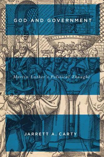 God and Government – Martin Luther`s Political Thought Carty Paperback