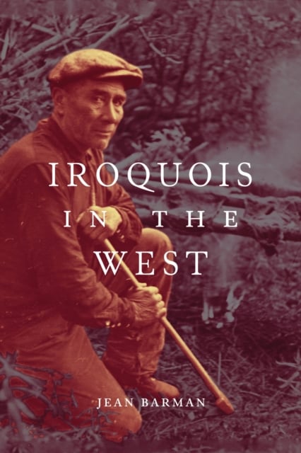 Iroquois in the West Barman Paperback John Wiley & Sons 9780773556256
