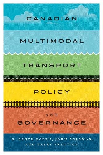 Canadian Multimodal Transport Policy and Governance Doern Coleman Prentice