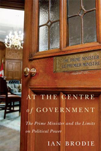 At the Centre of Government – The Prime Minister and the Limits on Political Po…