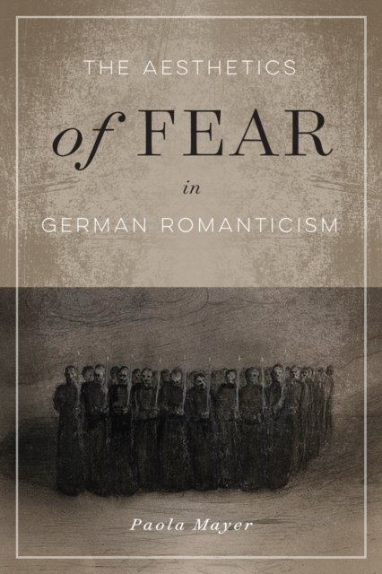The Aesthetics of Fear in German Romanticism Mayer Paperback John Wiley & Sons