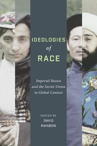 Ideologies of Race – Imperial Russia and the Soviet Union in Global Context