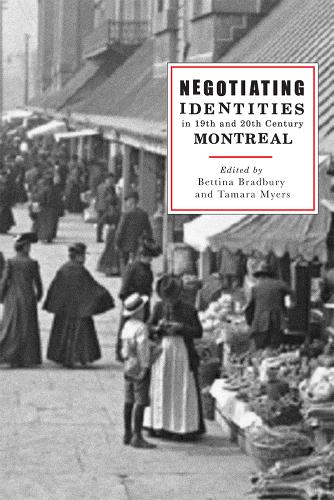 Negotiating Identities in Nineteenth– and Twentieth–Century Montreal Bradbury