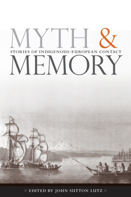 Myth and Memory – Stories of Indigenous–European Contact Lutz Hardback