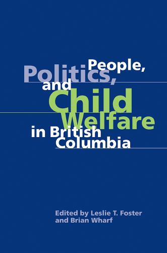 People, Politics, and Child Welfare in British Columbia Foster Wharf Hardback