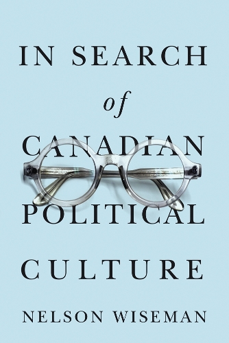 In Search of Canadian Political Culture Wiseman Hardback John Wiley & Sons