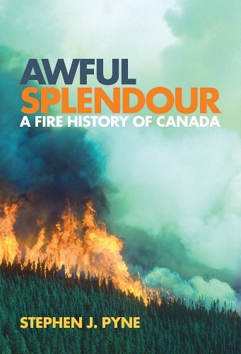 Awful Splendour – A Fire History of Canada Pyne Paperback John Wiley & Sons