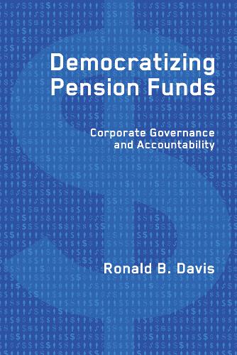 Democratizing Pension Funds – Corporate Governance and Accountability Davis