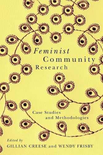 Feminist Community Research – Case Studies and Methodologies Creese Frisby