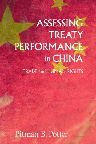 Assessing Treaty Performance in China – Trade and Human Rights Potter Paperback