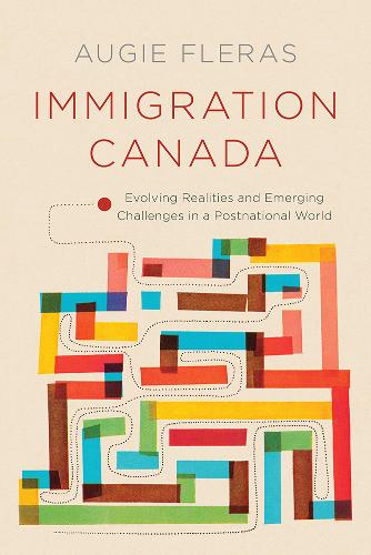 Immigration Canada – Evolving Realities and Emerging Challenges in a Postnation…