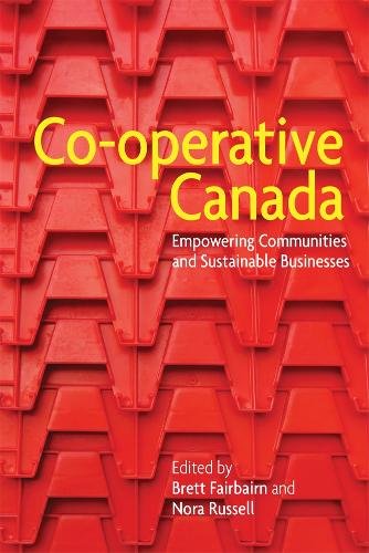 Co–operative Canada – Empowering Communities and Sustainable Businesses Hardback