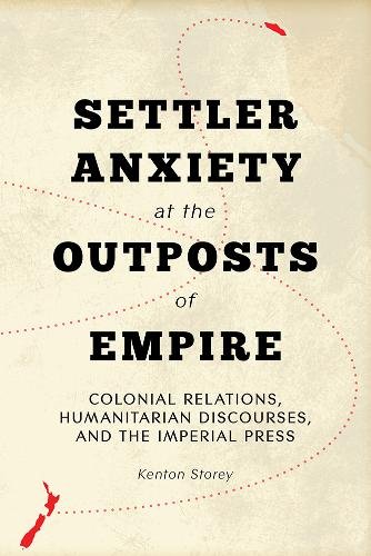 Settler Anxiety at the Outposts of Empire – Colonial Relations, Humanitarian Di…