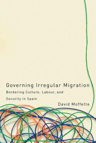 Governing Irregular Migration – Bordering Culture, Labour, and Security in Spai…