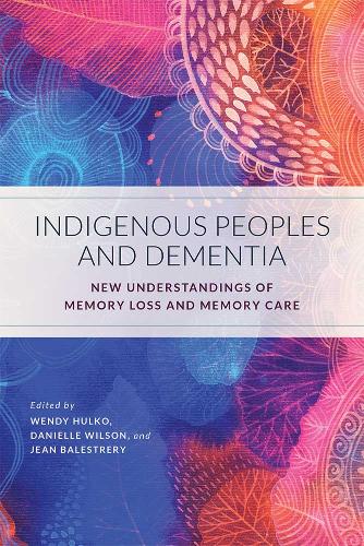 Indigenous Peoples and Dementia – New Understandings of Memory Loss and Memory …