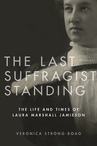 The Last Suffragist Standing – The Life and Times of Laura Marshall Jamieson