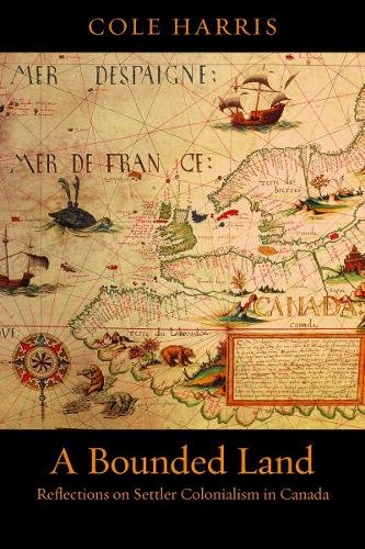 A Bounded Land – Reflections on Settler Colonialism in Canada Harris Paperback