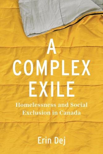 A Complex Exile – Homelessness and Social Exclusion in Canada Dej Hardback