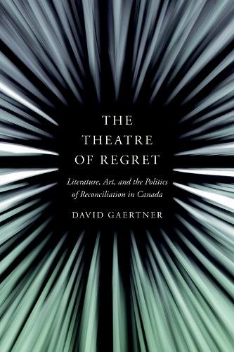 The Theatre of Regret – Literature, Art, and the Politics of Reconciliation in …
