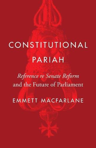 Constitutional Pariah – Reference re Senate Reform and the Future of Parliament