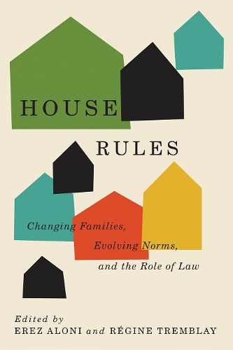 House Rules – Changing Families, Evolving Norms, and the Role of the Law Aloni
