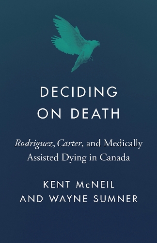 Deciding on Death – Rodriguez, Carter, and Medically Assisted Dying in Canada