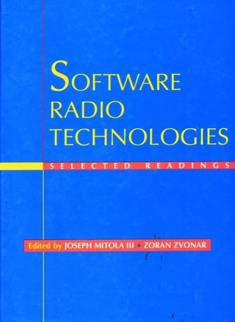 Software Radio Technologies – Selected Readings Mitola Hardback Wiley–Blackwell