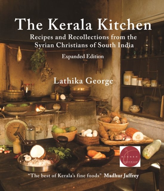 The Kerala Kitchen: Recipes and Recollections from the Syrian Christians of South India