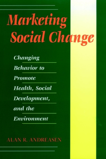 Marketing Social Change – Changing Behavior to Promote Health, Social Developme…